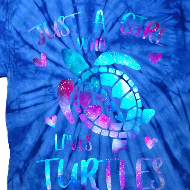 Just A Girl Who Loves Turtles Galaxy Space Sea Turtle Lover Meaningful Gift Tie-Dye T-Shirt