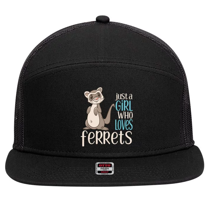 Just A Girl Who Loves Ferrets Gift For Girl Women 7 Panel Mesh Trucker Snapback Hat