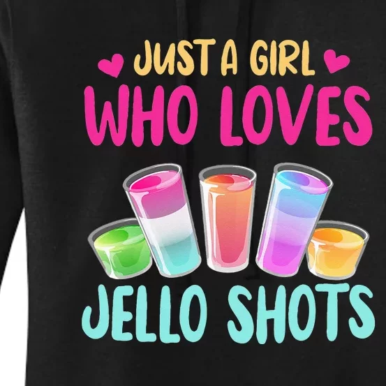 Just A Girl Who Loves Jello Shots Funny Drinking Gift Women's Pullover Hoodie