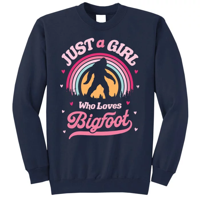 Just A Girl Who Loves Bigfoot Funny Funny Funny Bigfoot Tall Sweatshirt