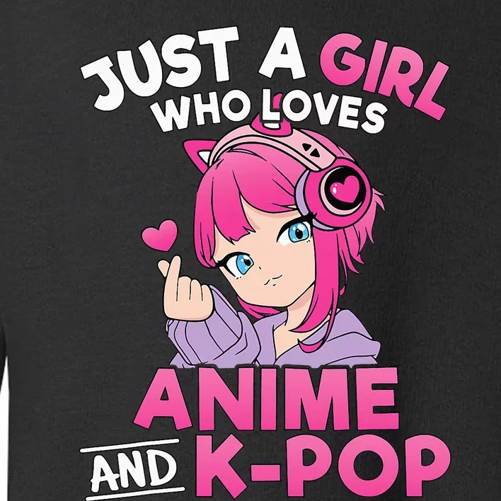 Just A Girl Who Loves Anime And Kpop Cute Kpop Music Lover Toddler Sweatshirt