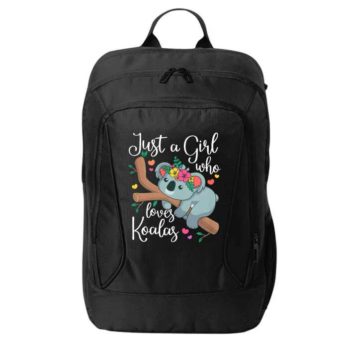 Just A Girl Who Loves Koalas Funny Koala Bear Lovers City Backpack