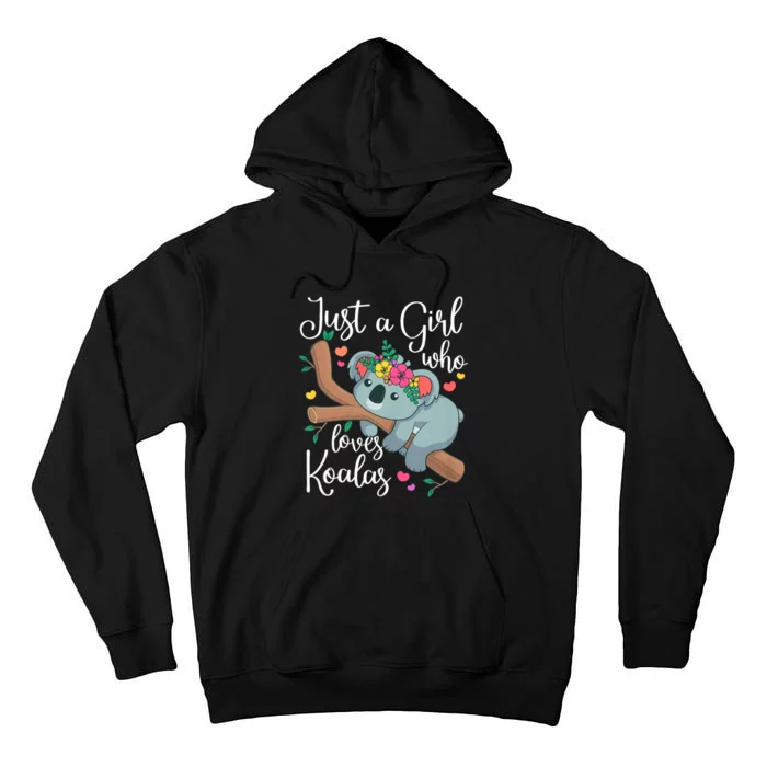 Just A Girl Who Loves Koalas Funny Koala Bear Lovers Tall Hoodie