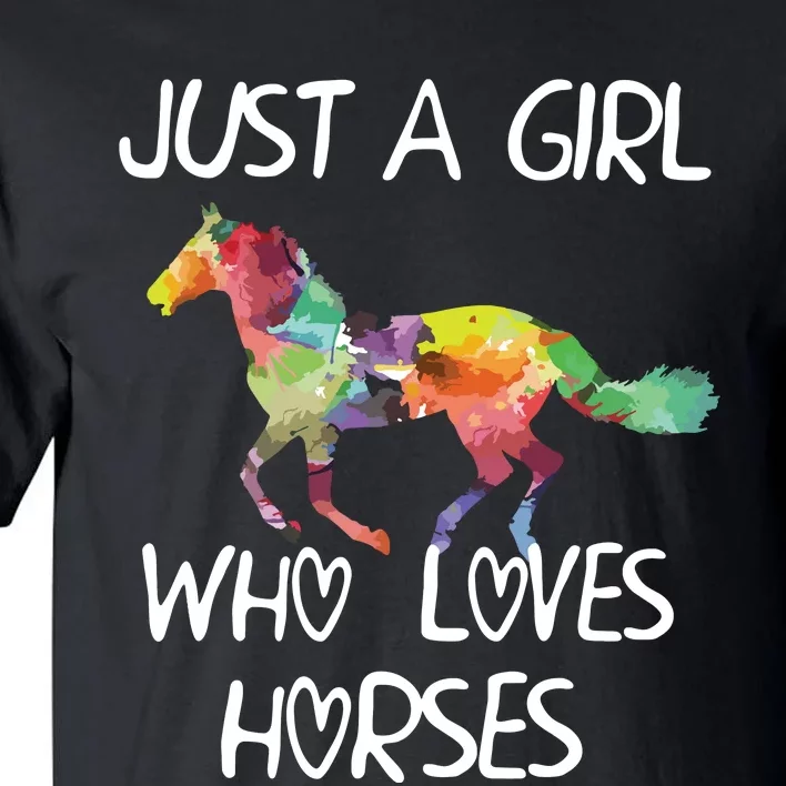 Just A Girl Who Loves Horses Cute Design Beautiful Horse Tall T-Shirt