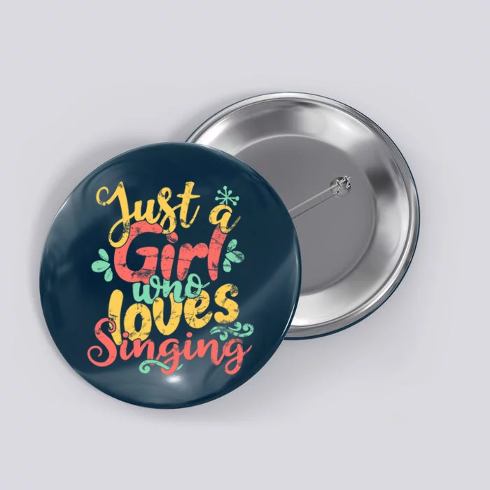 Just A Girl Who Loves Singing Gift Button