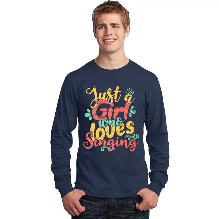 Just A Girl Who Loves Singing Gift Tall Long Sleeve T-Shirt