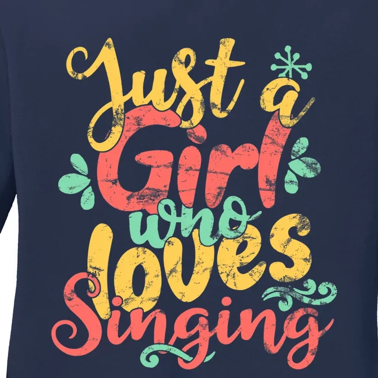 Just A Girl Who Loves Singing Gift Ladies Long Sleeve Shirt