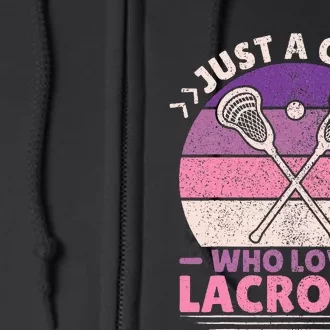 Just A Girl Who Loves Lacrosse Player Lax Lovers Lacrosse Full Zip Hoodie