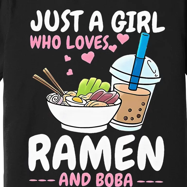 Just A Girl Who Loves Ramen And Boba Bubble Tea Tea Japanese Premium T-Shirt