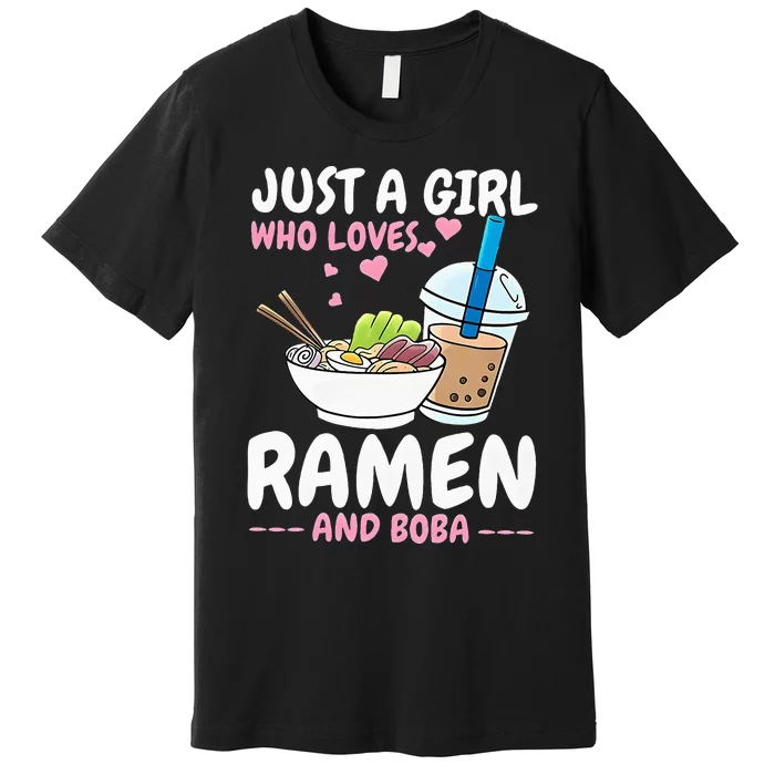 Just A Girl Who Loves Ramen And Boba Bubble Tea Tea Japanese Premium T-Shirt