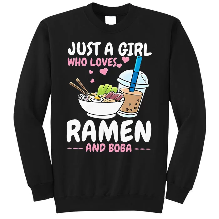 Just A Girl Who Loves Ramen And Boba Bubble Tea Tea Japanese Tall Sweatshirt