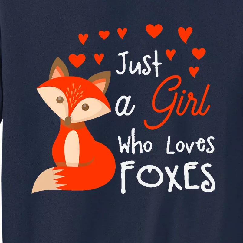 Just a girl who loves foxes - Cute looking fox Tall Sweatshirt