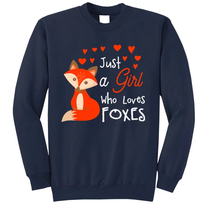 Just a girl who loves foxes - Cute looking fox Tall Sweatshirt