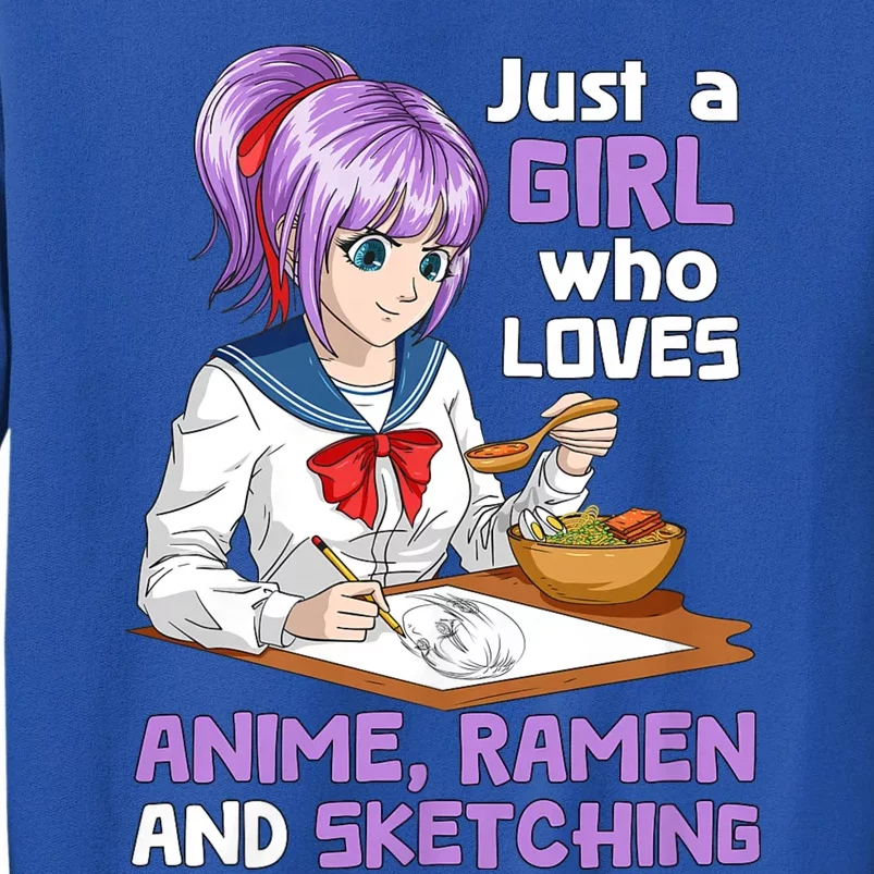 Just A Girl Who Loves Anime Ramen And Sketching Japan Anime Tall Sweatshirt