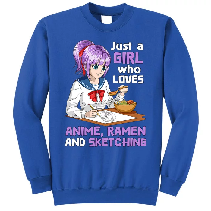 Just A Girl Who Loves Anime Ramen And Sketching Japan Anime Tall Sweatshirt