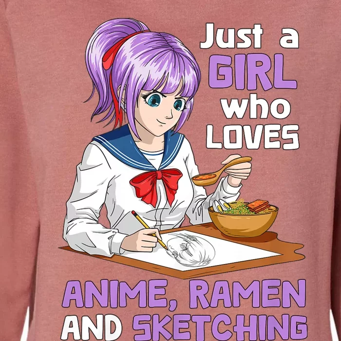 Just A Girl Who Loves Anime Ramen And Sketching Japan Anime Womens California Wash Sweatshirt