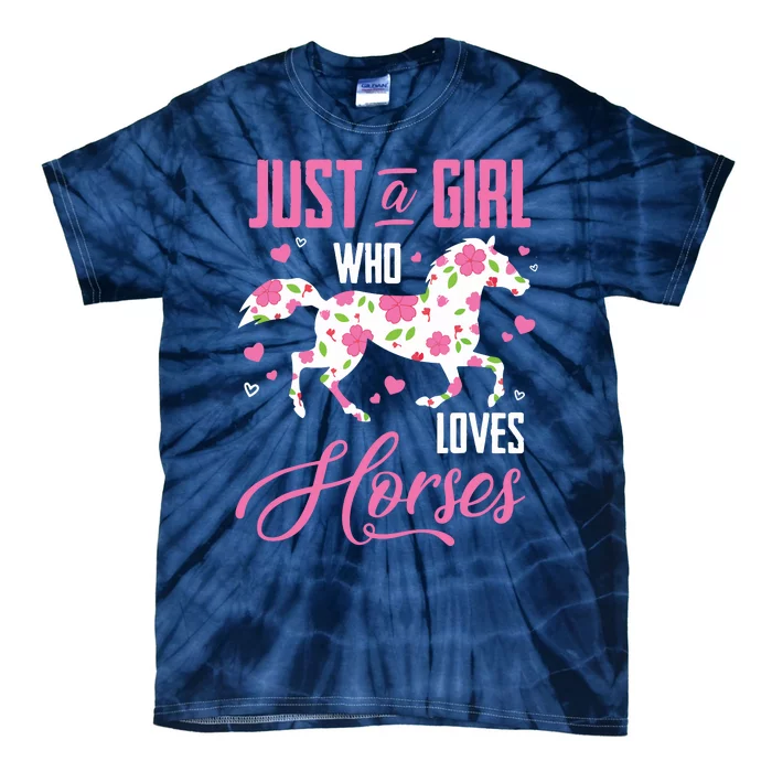 Just A Girl Who Loves Horses Floral Horse Equestrian Quote Tie-Dye T-Shirt