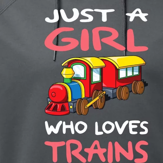 Just A Girl Who Loves Trains I Railway I Railroad I Train Performance Fleece Hoodie