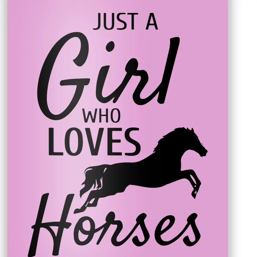 Just A Girl Who Loves Horses Riding Gifts Horse Poster