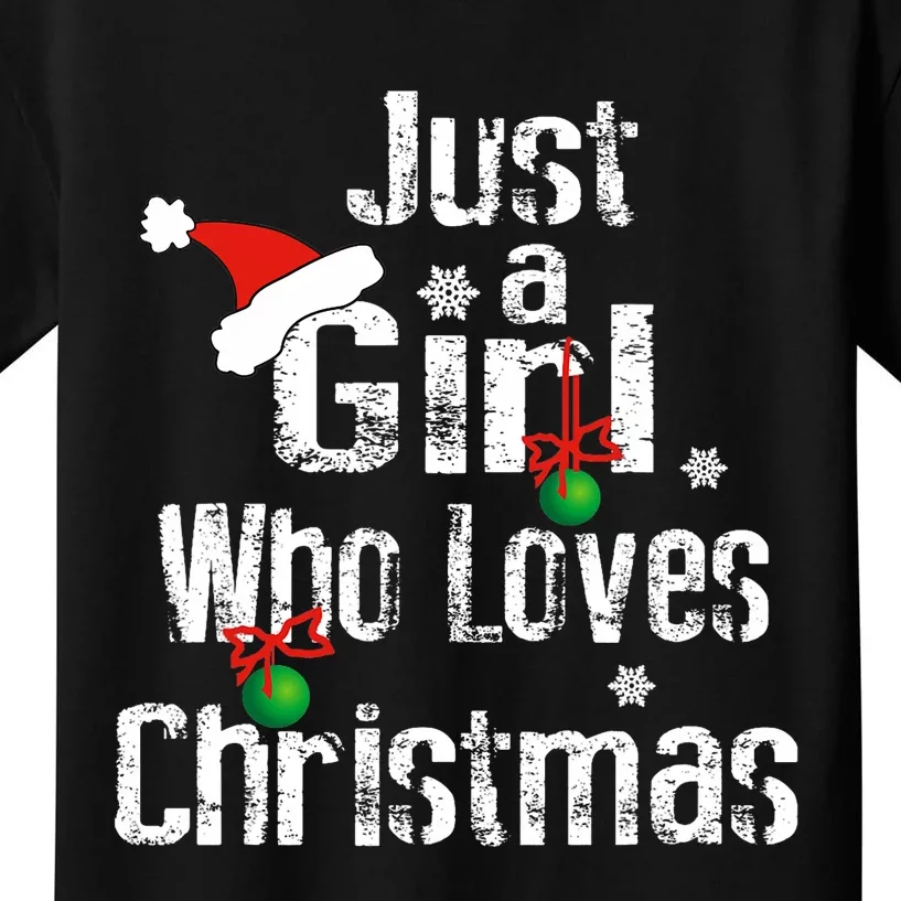 Just A Girl Who Loves Christmas Cute Xmas Season Kids T-Shirt