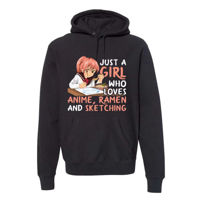 Just A Girl Who Loves Anime Ramen And Sketching Japan Anime Premium Hoodie