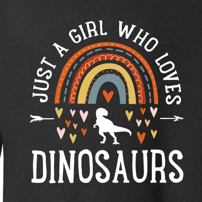 Just A Girl Who Loves Dinosaurs Rainbow Gifts For Dino Lover Toddler Sweatshirt