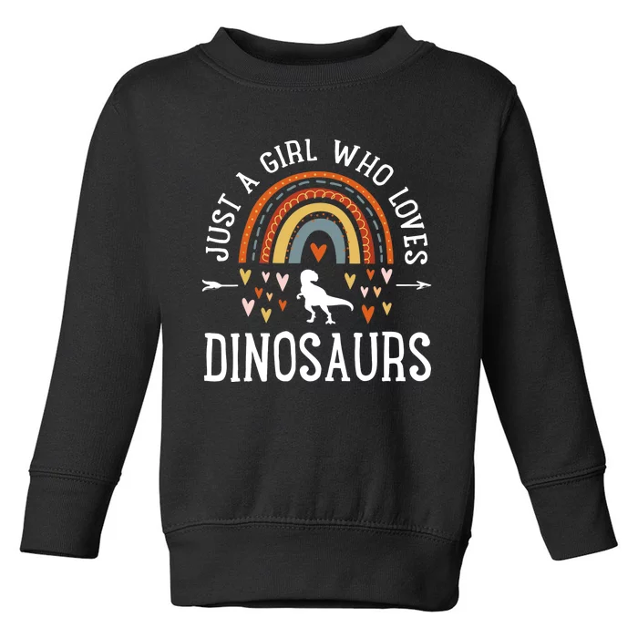 Just A Girl Who Loves Dinosaurs Rainbow Gifts For Dino Lover Toddler Sweatshirt