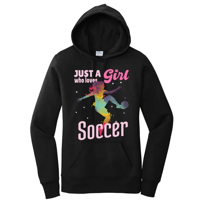 Just A Girl Who Loves Soccer Football Wo Girl Gift Women's Pullover Hoodie