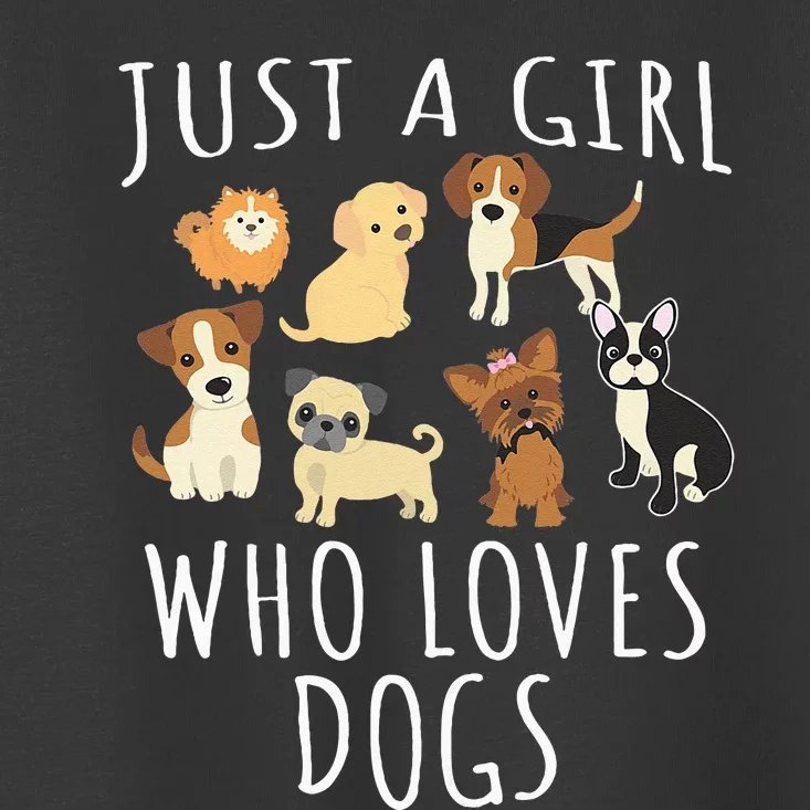 Just A Girl Who Loves Dogs Funny Puppy Toddler T-Shirt