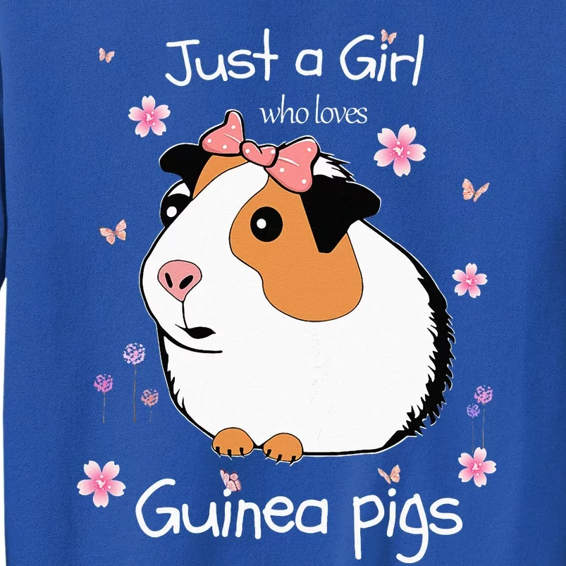 Just A Girl Who Loves Guinea Pigs Cute Pets Lover Gift Tall Sweatshirt