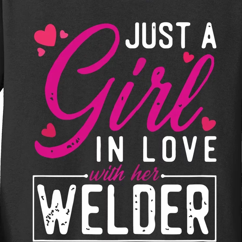 Just A Girl In Love With Her Welder Cute Welders Wife Kids Long Sleeve Shirt