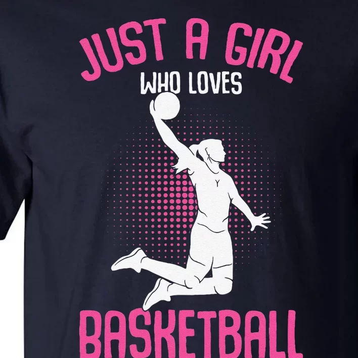 Just A Girl Who Loves Basketball Tall T-Shirt