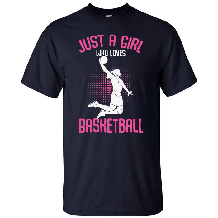 Just A Girl Who Loves Basketball Tall T-Shirt