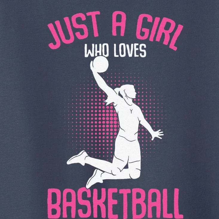 Just A Girl Who Loves Basketball Toddler T-Shirt