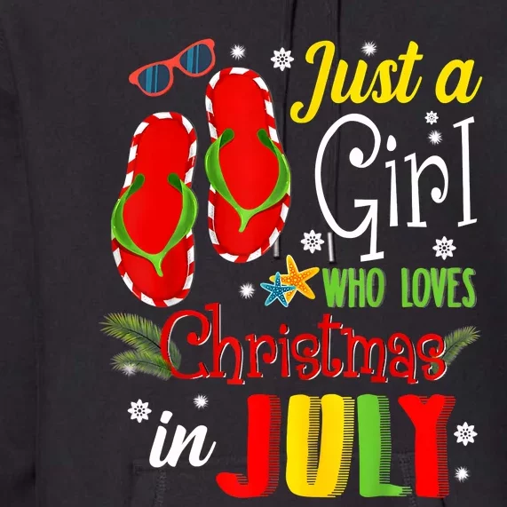 Just A Girl Who Loves Christmas In July Summer Vacation Gift Premium Hoodie