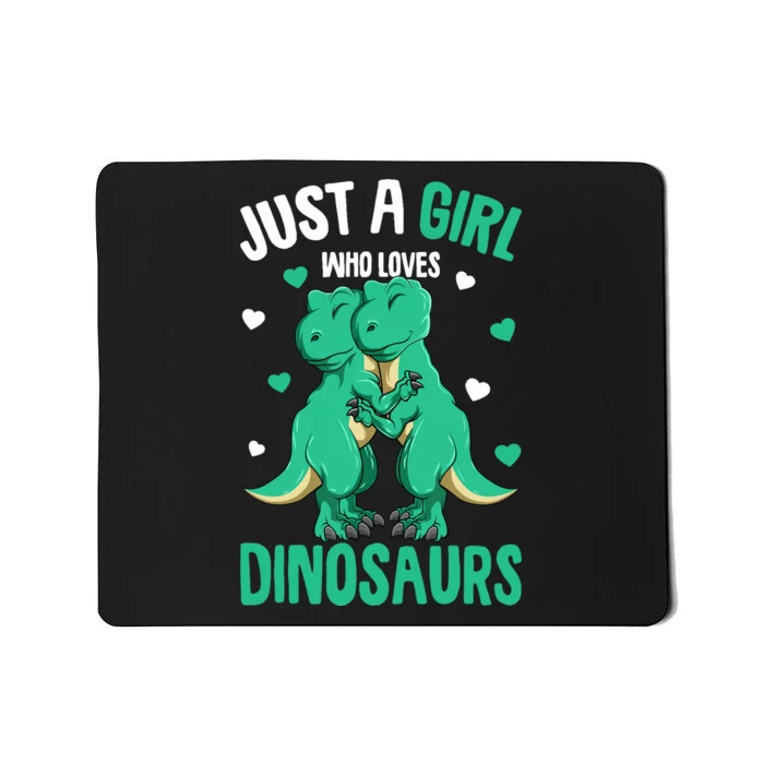 Just A Girl Who Loves Dinosaurs T-Rex Dino Girl Mousepad