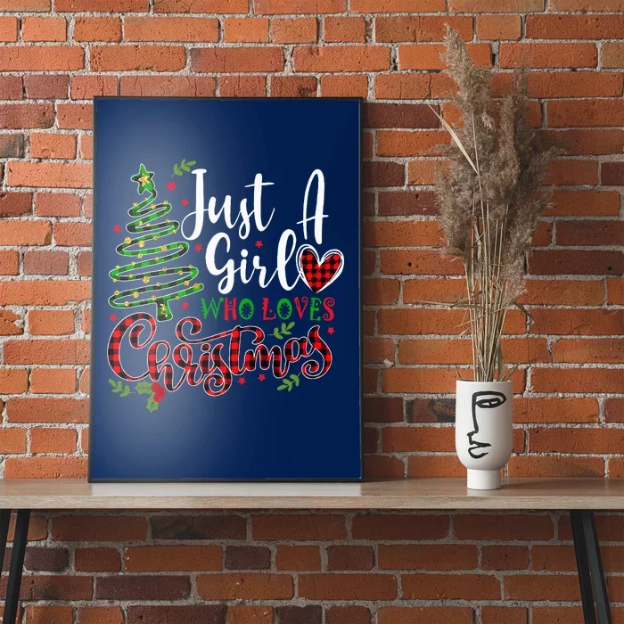 Just A Girl Who Loves Christmas A Gift For Xmas Poster