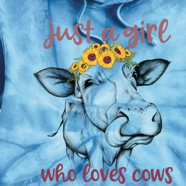 Just A Girl Who Loves Cows Cute Sunflowers Funny Cow Tongue Gift Tie Dye Hoodie