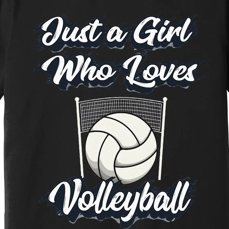 Just A Girl Who Love Volleyball Cute Gift Teen & Women Premium T-Shirt