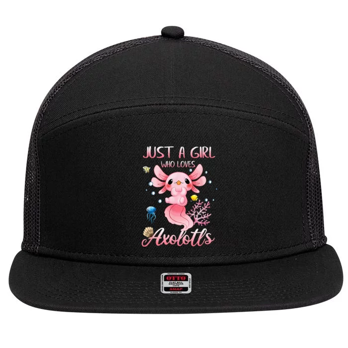 Just A Girl Who Loves Axolotls Kawaii Axolotl Lovers Gift 7 Panel Mesh Trucker Snapback Hat