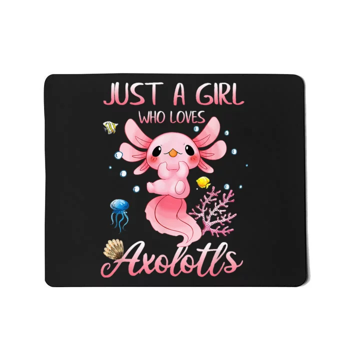 Just A Girl Who Loves Axolotls Kawaii Axolotl Lovers Gift Mousepad