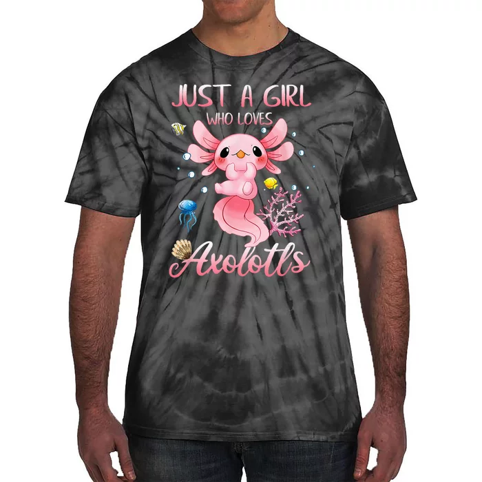 Just A Girl Who Loves Axolotls Kawaii Axolotl Lovers Gift Tie-Dye T-Shirt