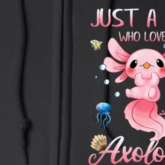 Just A Girl Who Loves Axolotls Kawaii Axolotl Lovers Gift Full Zip Hoodie