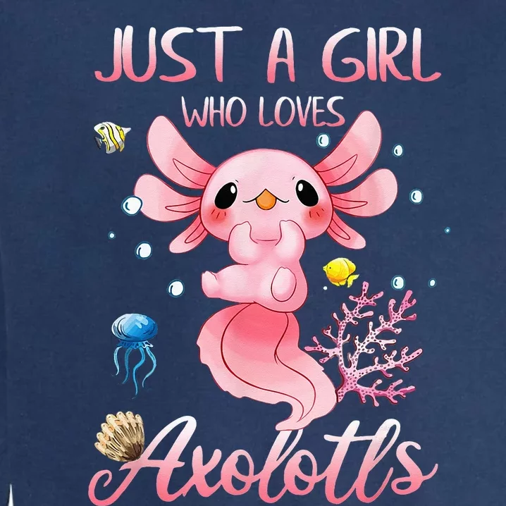 Just A Girl Who Loves Axolotls Kawaii Axolotl Lovers Gift Garment-Dyed Sweatshirt