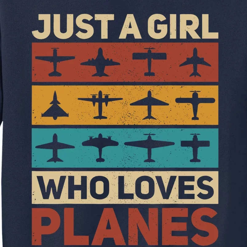 Just A Girl Who Loves Planes Pilot Plane Aviation Airplane Tall Sweatshirt