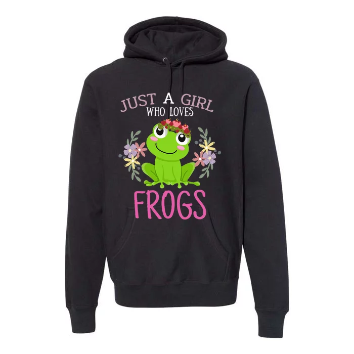 Just A Girl Who Loves Frogs Frogs Lover Premium Hoodie