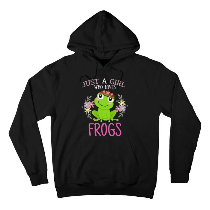 Just A Girl Who Loves Frogs Frogs Lover Tall Hoodie