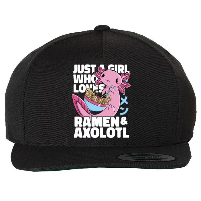 Just A Girl Who Loves Ramen & Axolotl Funny Cute Wool Snapback Cap