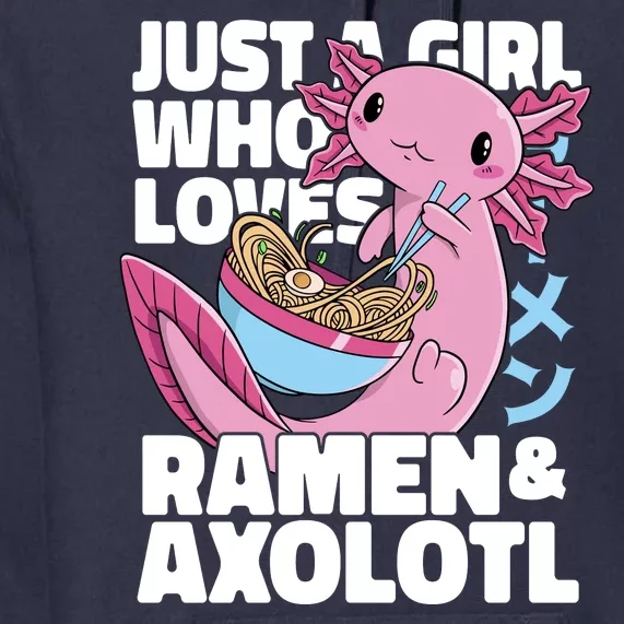 Just A Girl Who Loves Ramen & Axolotl Funny Cute Premium Hoodie