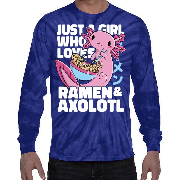 Just A Girl Who Loves Ramen & Axolotl Funny Cute Tie-Dye Long Sleeve Shirt